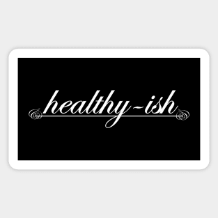 healthyish healthy Sticker